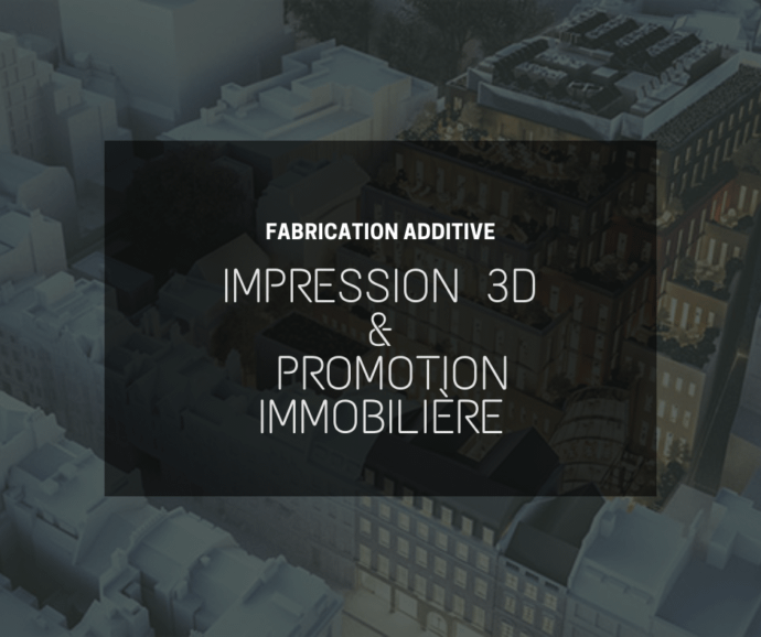 Impression 3D et promotion immobilière